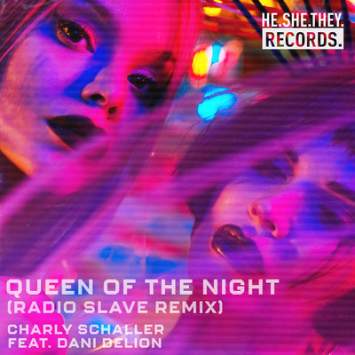 Queen Of The Night (feat. Dani DeLion) [Radio Slave Remix]/Charly Schaller