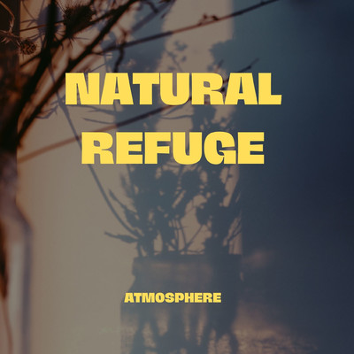 Natural refuge/ATMOSPHERE