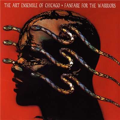Fanfare For The Warriors/The Art Ensemble of Chicago