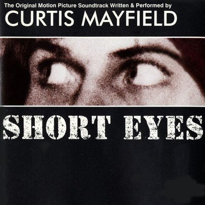 アルバム/Short Eyes - Original Motion Picture Soundtrack/Curtis Mayfield