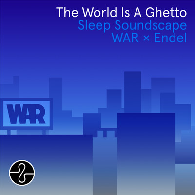 The World is a Ghetto (Sleep 3) [Soundscape]/WAR, Endel