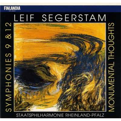 Leif Segerstam : Symphonies 9 & 12, Monumental Thoughts/Staatsphilharmonie Rheinland-Pfalz