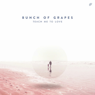 シングル/Teach Me To Love/Bunch Of Grapes