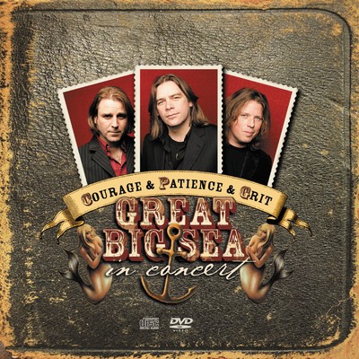 Courage & Patience & Grit (Live)/Great Big Sea