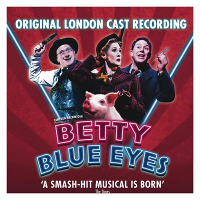 Betty Blue Eyes (Original London Cast Recording) [Deluxe]/George Stiles & Anthony Drewe