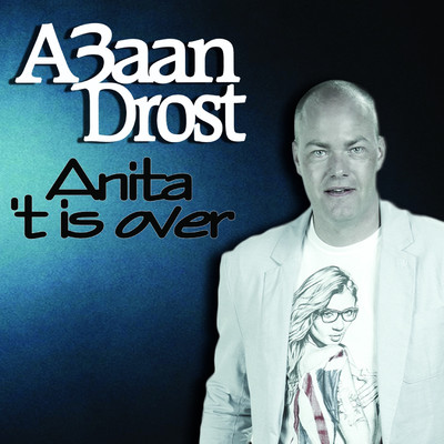 Anita 't is over/A3aan Drost
