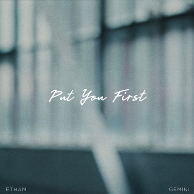 Put You First/Etham／GEMINI