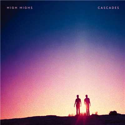 Cascades/HIGH HIGHS