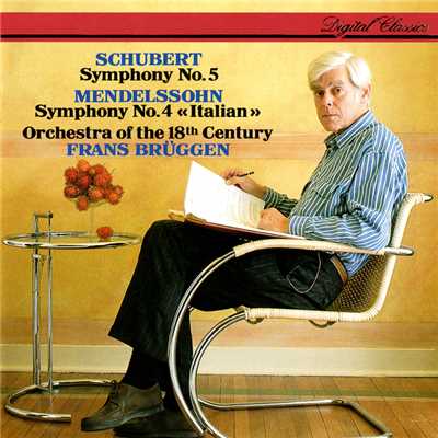 アルバム/Mendelssohn: Symphony No. 4 ／ Schubert: Symphony No. 5/フランス・ブリュッヘン／18世紀オーケストラ