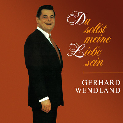アルバム/Du sollst meine Liebe sein/Gerhard Wendland