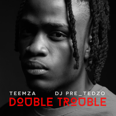 シングル/Double Trouble/Teemza／DJ Pre_Tedzo