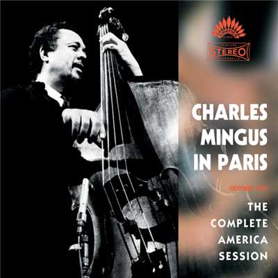アルバム/Charles Mingus In Paris - The Complete America Session/チャールス・ミンガス