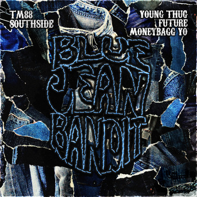 Blue Jean Bandit (Clean) (featuring Young Thug, Future)/TM88／Southside／Moneybagg Yo