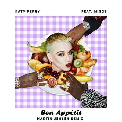 シングル/Bon Appetit (featuring Migos／Martin Jensen Remix)/ケイティ・ペリー