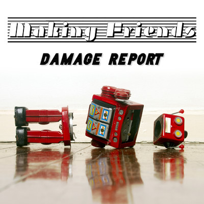 シングル/Damage Report/Making Friends