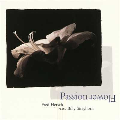 Passion Flower: Fred Hersch Plays Billy Strayhorn/Fred Hersch