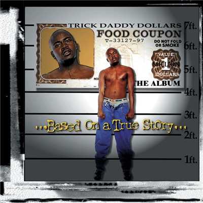 Based On A True Story/Trick Daddy