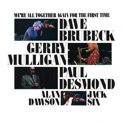 We're All Together Again For The First Time (Live)/Dave Brubeck