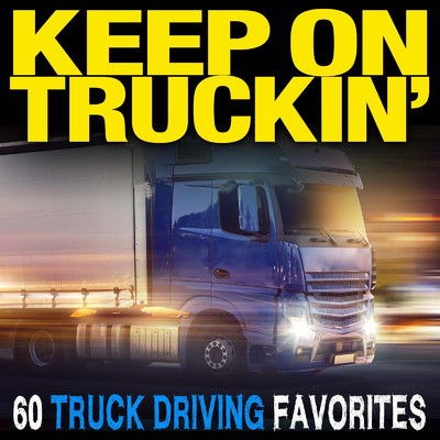 アルバム/Keep On Truckin': 60 Truck Driving Favorites/Various Artists