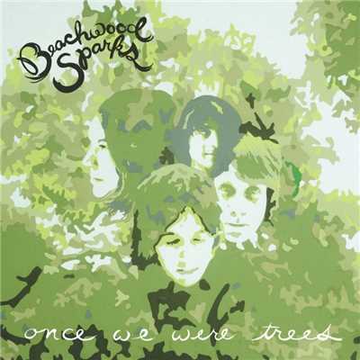 シングル/Once We Were Trees/Beachwood Sparks