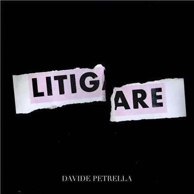シングル/Litigare/Davide Petrella