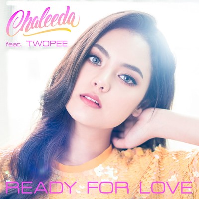 Ready For Love (feat. Twopee)/Chaleeda