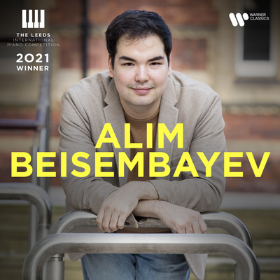 The Leeds International Piano Competition 2021 - Gold Medal Winner/Alim Beisembayev