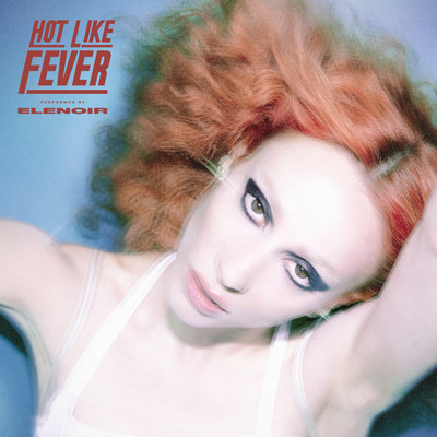 Hot Like Fever/Elenoir