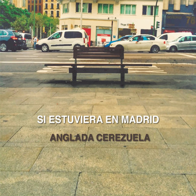 シングル/Si estuviera en Madrid/Anglada Cerezuela