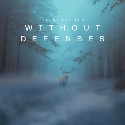 without defenses/shinfallout