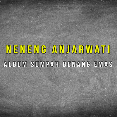 Album Sumpah Benang Emas/Neneng Anjarwati