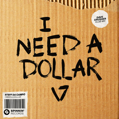 シングル/I Need A Dollar (Dave Crusher Club Mix) [Extended Mix]/Steff da Campo
