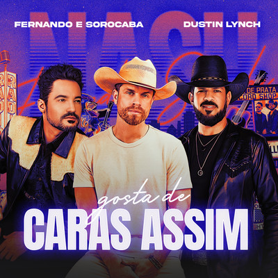 シングル/Gosta de Caras Assim/Fernando & Sorocaba, Dustin Lynch