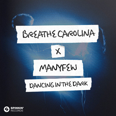 Dancing In The Dark (Radio Edit)/Breathe Carolina x ManyFew