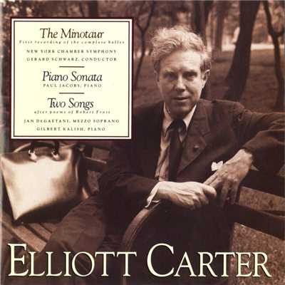 The Minotaur; Piano Sonata; Two Songs/Elliott Carter