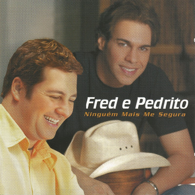 アルバム/Ninguem Mais Me Segura/Fred & Pedrito