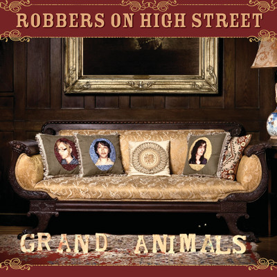 Grand Animals/Robbers On High Street