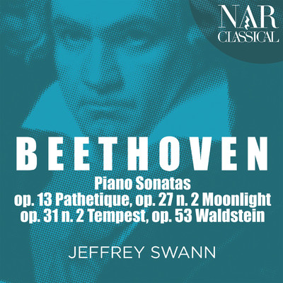 Beethoven, Piano Sonatas: Pathetique, Moonlight, Tempest & Waldstein/Jeffrey Swann
