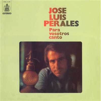 Para vosotros canto/Jose Luis Perales