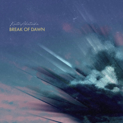 Break Of Dawn/Kaito Akatsuka