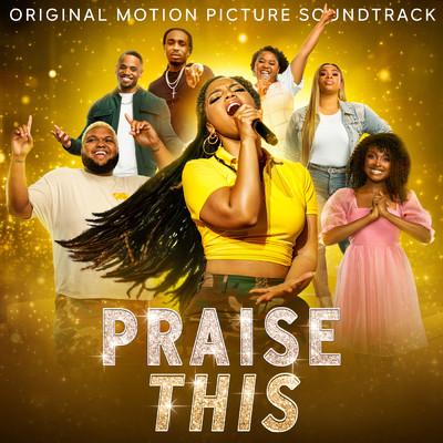 Praise This (Original Motion Picture Soundtrack)/Various Artists