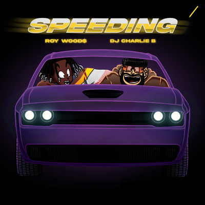Speeding (Clean)/DJ Charlie B／Roy Woods