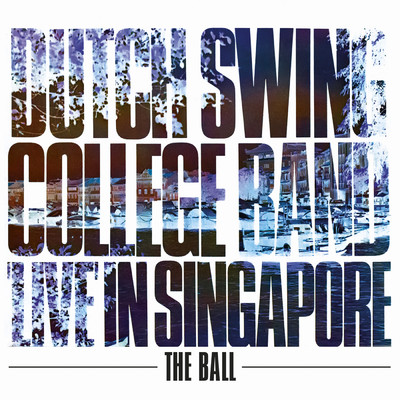 アルバム/Live In Singapore - The Ball/ダッチ・スウィング・カレッジ・バンド