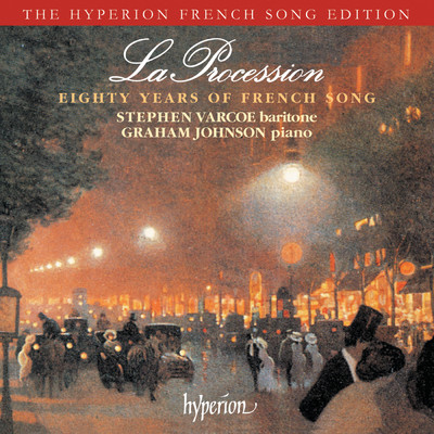 La Procession (Hyperion French Song Edition)/スティーヴン・ヴァーコー／グラハム・ジョンソン