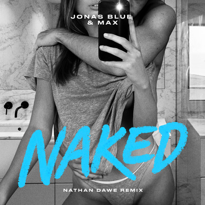 シングル/Naked (Nathan Dawe Remix)/ジョナス・ブルー／マックス