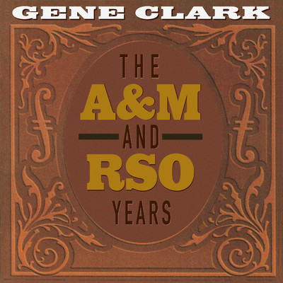 The A&M And RSO Years/ジーン・クラーク