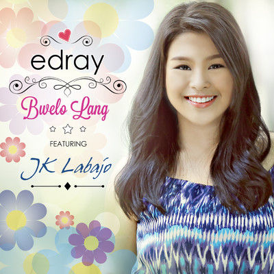 シングル/Bwelo Lang (featuring JK Labajo)/Edray Teodoro