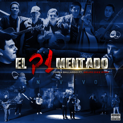 El P1 Mentado (Explicit) (featuring Grupo Diez 4tro)/Tomas Ballardo