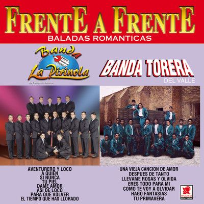 アルバム/Frente A Frente: Baladas Romanticas/Banda la Pirinola／Banda Torera del Valle