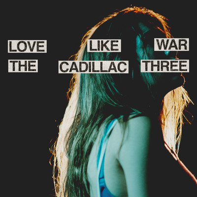 シングル/Love Like War/The Cadillac Three